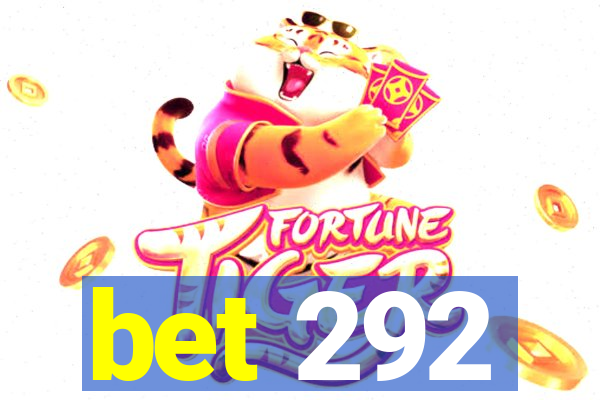 bet 292